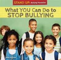 What You Can Do to Stop Bullying (Stand Up: Bullying Prevention) （Library Binding）