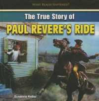 The True Story of Paul Revere's Ride (What Really Happened?) （Library Binding）