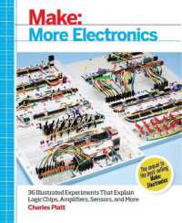 Make: More Electronics : Journey Deep into the World of Logic Chips, Amplifiers, Sensors, and Randomicity