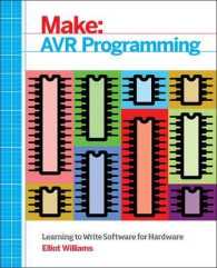 Make: AVR Programming : Get under the Hood of the Avr Microcontroller Family