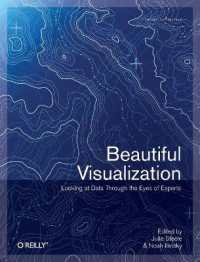 Beautiful Visualization : Looking at Data through the Eyes of Experts : Looking at Data through the Eyes of Experts (Oreilly)