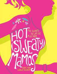 Hot (Sweaty) Mamas : Five Secrets to Life as a Fit Mom