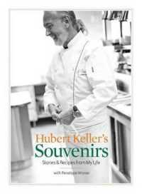Hubert Keller's Souvenirs : Stories & Recipes from My Life