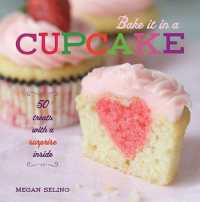 Bake It in a Cupcake : 50 Treats with a Surprise inside