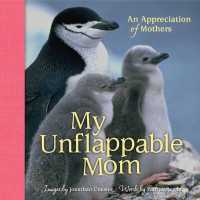 My Unflappable Mom : An Appreciation of Mothers Volume 4 (Extreme Images)