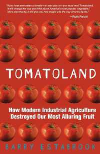 Tomatoland : How Modern Industrial Agriculture Destroyed Our Most Alluring Fruit