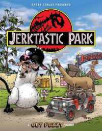 Jerktastic Park : A Get Fuzzy Treasury Volume 21 (Get Fuzzy)