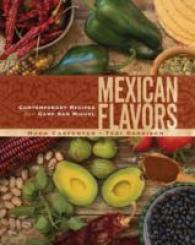 Mexican Flavors : Contemporary Recipes from Camp San Miguel