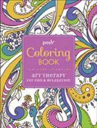 Posh Coloring Book Art Therapy for Fun & Relaxation （CLR CSM）