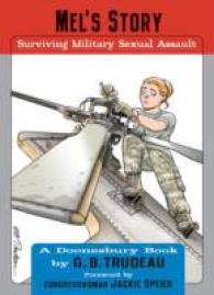 Mel's Story : Surviving Military Sexual Assault (Doonesbury)