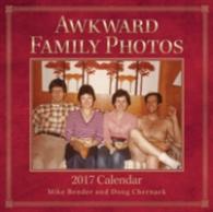 Awkward Family Photos 2017 Calendar （WAL）