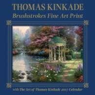 Thomas Kinkade Brushstrokes Fine Art Print with 2017 Calendar （WAL）