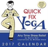 Quick Fix Yoga 2017 Calendar : Any Time Stress Relief （BOX PAG）