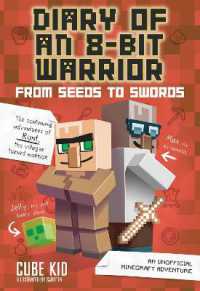 Diary of an 8-Bit Warrior: From Seeds to Swords : An Unofficial Minecraft Adventure (Diary of an 8-bit Warrior)