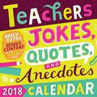 Teachers 2018 Calendar : Jokes, Quotes, and Anecdotes （BOX PAG）