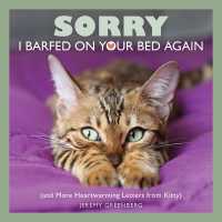 Sorry I Barfed on Your Bed Again : (and More Heartwarming Letters from Kitty)