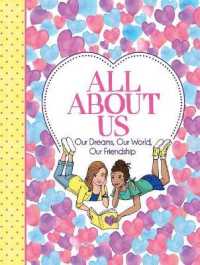 All about Us : Our Friendship, Our Dreams, Our World