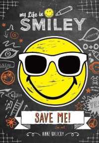 My Life in Smiley (Book 3 in Smiley Series) : Save Me! (My Life in Smiley)