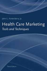 Health Care Marketing: Tools and Techniques : Tools and Techniques （3RD）