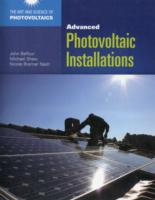 Advanced Photovoltaic Installations (Art and Science of Photovoltaics)