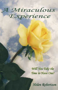 A Miraculous Experience : Will You Take the Time to Have One?