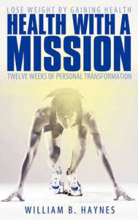 Health with a Mission : Lose Weight by Gaining Health: Twelve Weeks of Personal Transformation