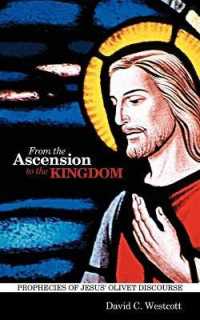 From the Ascension to the Kingdom : Prophecies of Jesus' Olivet Discourse