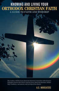 Knowing and Living Your Orthodox Christian Faith : A Guide to Faith and Worship