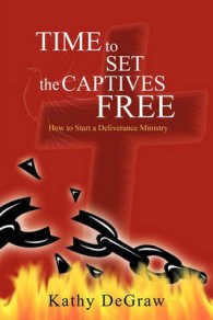 Time to Set the Captives Free : How to Start a Deliverance Ministry