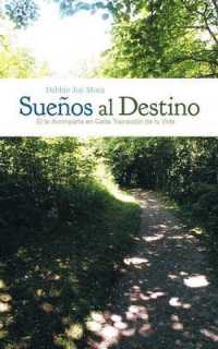 Suenos al Destino / Destiny Dreams : l Te Acompaa En Cada Transicin De Tu Vida/ He Accompanies You on Each Transition in Your Life
