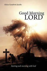 Good Morning Lord : Starting Each Morning with God