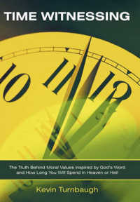 Time Witnessing : The Truth Behind Moral Values Inspired by God's Word and How Long You Will Spend in Heaven or Hell