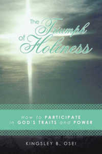 The Triumph of Holiness : How to Participate in God's Traits and Power