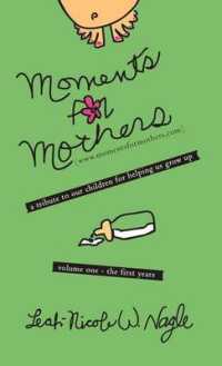 Moments for Mothers : A Tribute to Our Children for Helping Us Grow Up