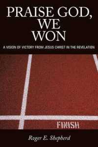 Praise God, We Won : A Vision of Victory from Jesus Christ in the Revelation