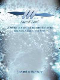 Sacred Bond : A Model of Spiritual Transformation for Therapists, Clients, and Seekers