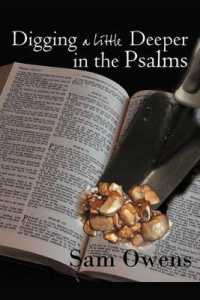 Digging a Little Deeper in the Psalms : A Book of Biblical Inspiration