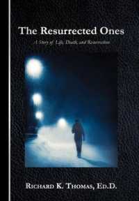 The Resurrected Ones : A Story of Life, Death, and Resurrection