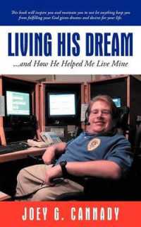Living His Dream : ..and How He Helped Me Live Mine