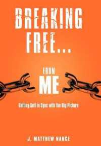 Breaking Free...From Me : Getting Self in Sync with the Big Picture