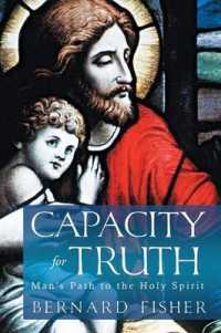 Capacity for Truth : Mans Path to the Holy Spirit