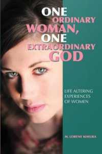 One Ordinary Woman, One Extraordinary God : Life Altering Experiences of Women