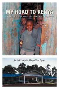 My Road to Kenya : A Story of Faith, Hope and Democracy in Action