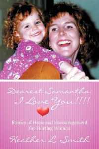 Dearest Samantha : I Love You!!!!: Stories of Hope and Encouragement for Hurting Women