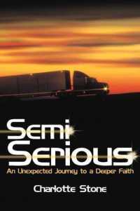 Semi Serious : An Unexpected Journey to a Deeper Faith