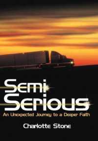 Semi Serious : An Unexpected Journey to a Deeper Faith