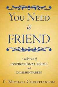 You Need a Friend : A Collection of Inspirational Poems and Commentaries