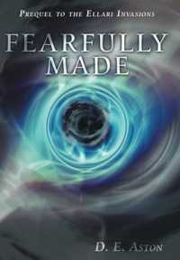 Fearfully Made : Prequel to the Ellari Invasions