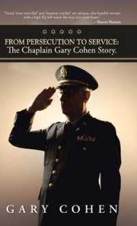 From Persecution to Service : The Chaplain Gary Cohen Story.