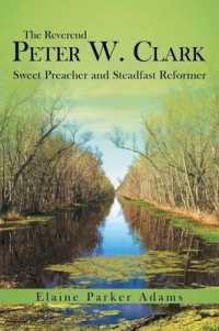 The Reverend Peter W. Clark : Sweet Preacher and Steadfast Reformer